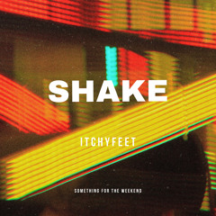 Itchyfeet - Shake (Free Download) link in comments