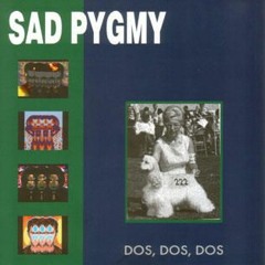 Dangled Smiling by SAD PYGMY from DOS, DOS, DOS (1998 CD)
