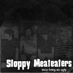 Sloppy Meateaters: Grudge