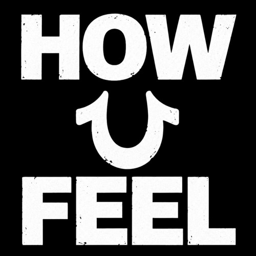 how u feel