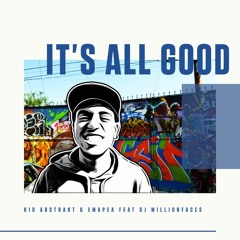 Kid Abstrakt & Emapea - It's All Good (ft DJ Million Faces)