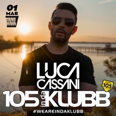 LUCA CASSANI 'Guest Mix x RADIO 105 InDaKlubb'