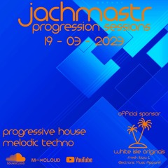 Progressive House Mix Jachmastr Progression Sessions 19 03 2023