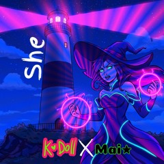 She - K•Doll x Mai