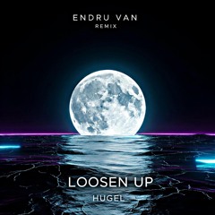 Hugel - Loosen Up (Endru Van Remix)