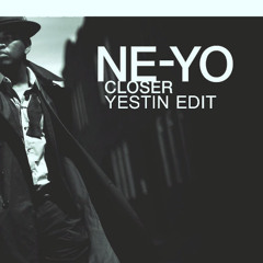 Ne-Yo - Closer (Yestin Edit)