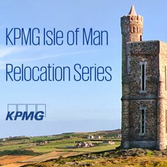 Relocation Series | Episode 5 - Moving Your Business To The Isle Of Man