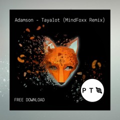 FREE DOWNLOAD: Adamson - Tayalot (MindFoxx's 4th Dimension RMX)