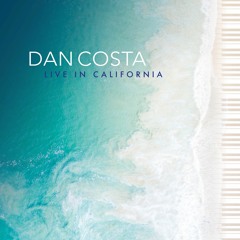 Dan Costa - Live in California (Album Preview)