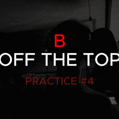 Off The Top - Practice #4 (Prod. Hedio)