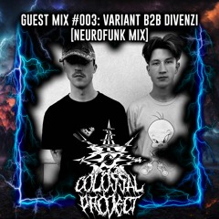 Colossal Project: Guest mix #003 - Variant b2b Divenzi (Neurofunk mix)