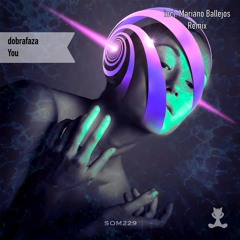 dobrafaza, Mariano Ballejos - You (Mariano Ballejos Remix)