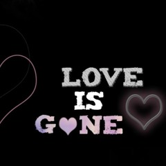 Love Is Gone