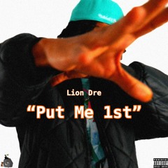 Lion Dre - Put Me 1st (Prod. by HighLife Beats)