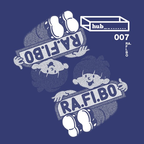 hub♪007 R a . F i . B o
