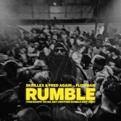 Skrillex, Fred Again & Flowdan - Rumble (Tidewarp's 'Oh No, Not Another Rumble Edit' Edit)[FREE DL]