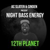Night Bass Energy: 12th Planet Night Bass Energy: 12th Planet