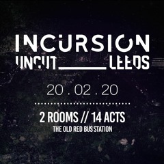 Incursion Uncut Leeds Promo Mix
