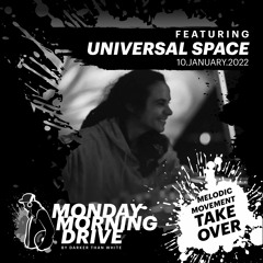 Universal Space - Monday Morning Drive 10 - 01 - 2022