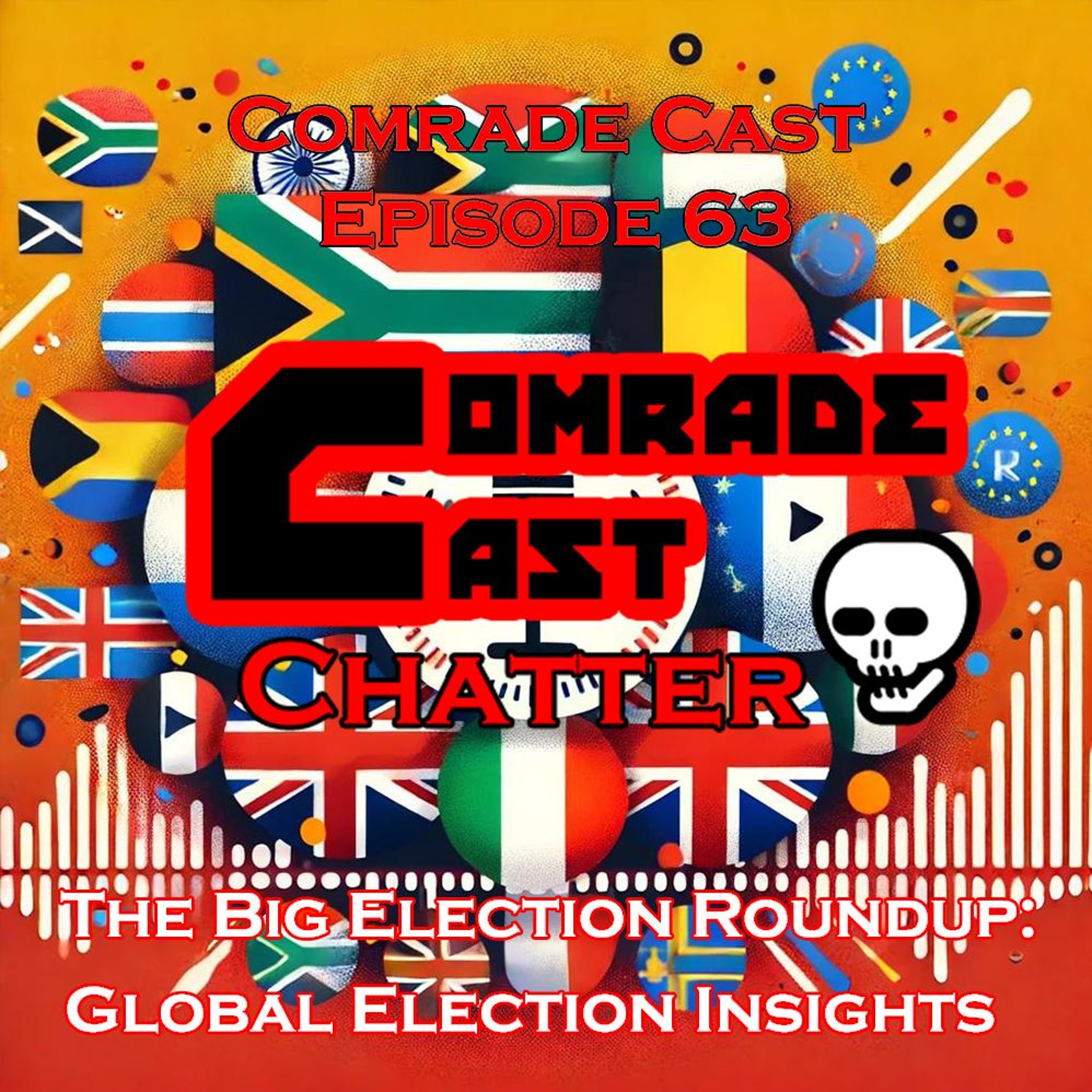 The Big Election Roundup: Global Election Insights | Comrade Cast Episode 63