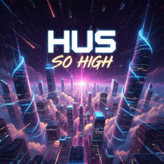 Hus - So Hight (Original Mix)