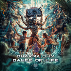 Dharma Ohm - Dance Of Life (Original MIx)