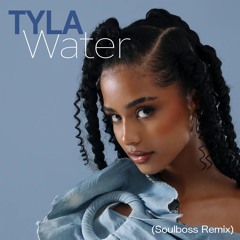 Water (Soulboss Remix) - Tyla