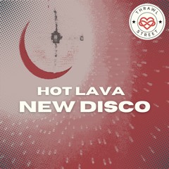 Hot Lava New Disco