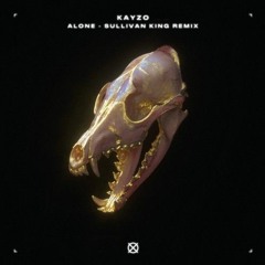 Kayzo & Our Last Night - Alone (Sullivan King Remix)(RAAWWRR! Edit)