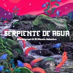 Serpiente de Agua - Biomigrant & El Monte Adentro