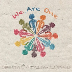 We Are One - Special Cecilia & OMCB [Now free Download]