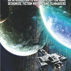 PDFDownload~ Build Better Worlds: An Introduction to Anthropology for Game Designers, Fiction Writer