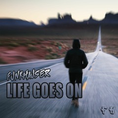 Funkhauser - Life Goes On (Hardstyle)