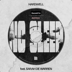 No Sleep - Hardwell Ft. Sarah de Warren (Escami11a Contest Remix)