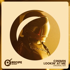 CINIMIN - Lookin' At Me (Original Mix)
