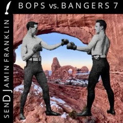 Bops vs. Bangers 7