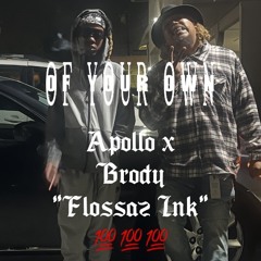 Of your own - Apollo x brody “flossazink” (engineered by baby Zeus/Prod. Big Quay)