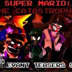 Super Mario: The Catastrophes-All Teasers/Stuff so far