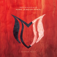 Papulin & Kate Miles - Home (Aimoon Remix)