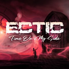 Ectic - Time On My Side