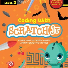 ⭐[PDF]⚡ Coding with Scratch JR (Vol. 2): Learn How To Create Games And
