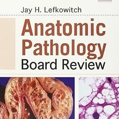 [PDF@] [Downl0ad] Anatomic Pathology Board Review *  Jay H. Lefkowitch MD (Author)  [Full_PDF]