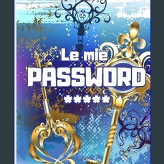 Ebook PDF  📖 Le Mie Password, Quaderno delle Password, diario per Registrare tutte le tue Password