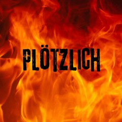 Plötzlich (Pastiche/Remix/Mashup)