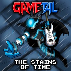 The Stains of Time - GaMetal cover