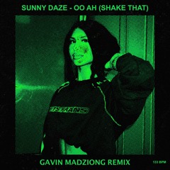 Sunny Daze - OO AH (Shake That) - Gavin Madziong Remix