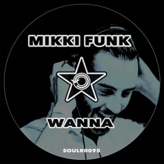 'Wanna' - Soul Revolution Records - Out now on Traxsource