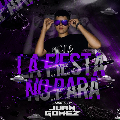 LA FIESTA NO PARA-MIXED BY JUAN GOMEZ