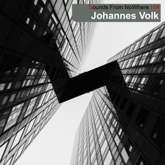 Sounds From NoWhere Podcast #104 - Johannes Volk