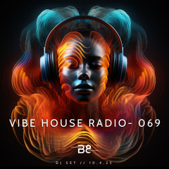 Vibe House Radio 069 - 10.04.25
